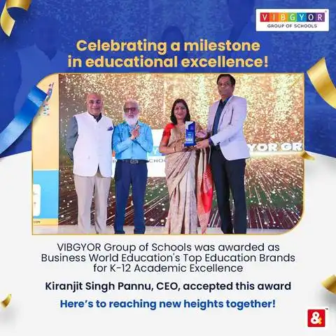 VIBGYOR Group of Schools was awarded as
 Business World Education's Top Education Brands for K-12 Academic Excellence